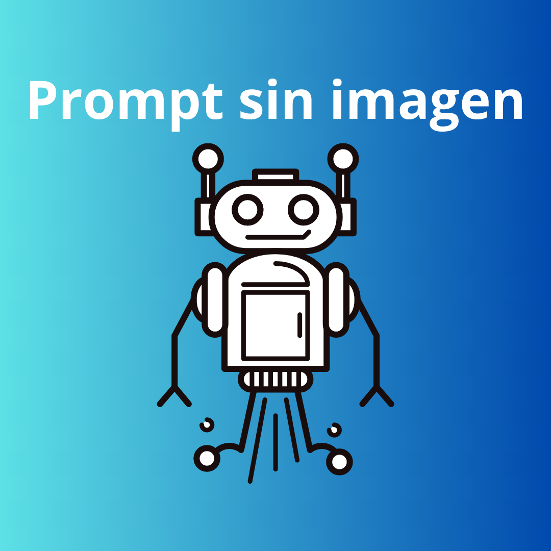 Prmopt sin imagen -Prompt en español fer urquizo